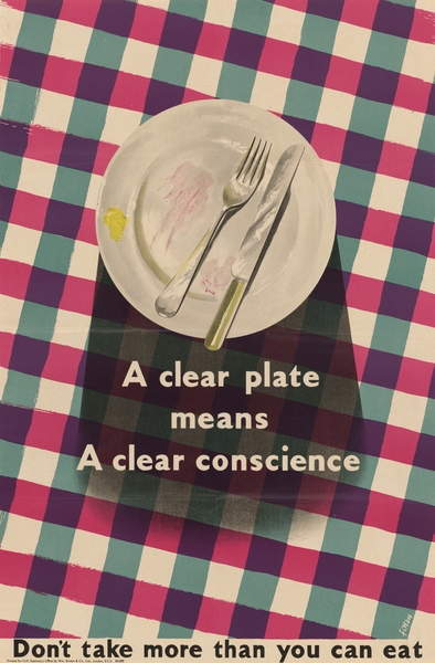 A Clear Plate Means a Clear Conscience – Don’t Take More Than You Can Eat Print